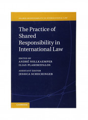 The Practice Of Shared Responsibility In International Law Hardcover