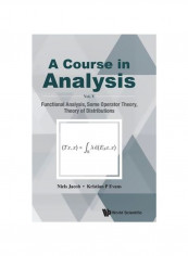 Course In Analysis, A - Vol V: Functional Analysis, Some Operator Theory And Theory Of Distributions Hardcover
