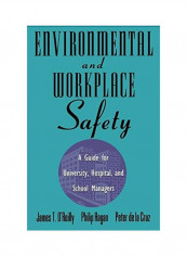 Environmental and Workplace Safety: A Guide for University, Hospital, and School Managers غلاف صلب الإنجليزية by James T. O'Reilly
