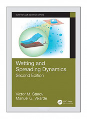 Wetting And Spreading Dynamics Hardcover 2nd Edition