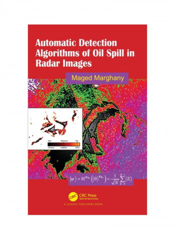 Automatic Detection Algorithms Of Oil Spill In Radar Images Hardcover