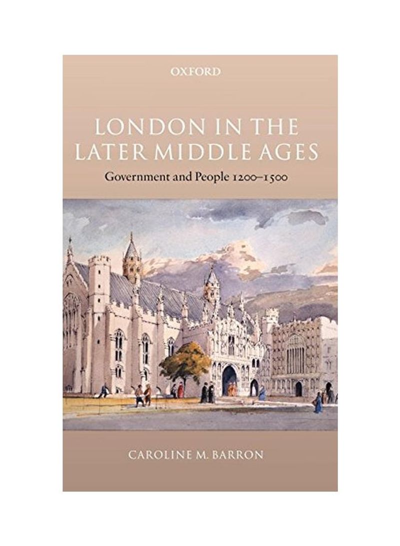 London In The Later Middle Ages: Government And People 1200-1500 Hardcover