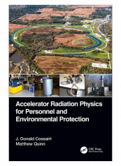 Accelerator Radiation Physics For Personnel And Environmental Protection Hardcover 1st Edition