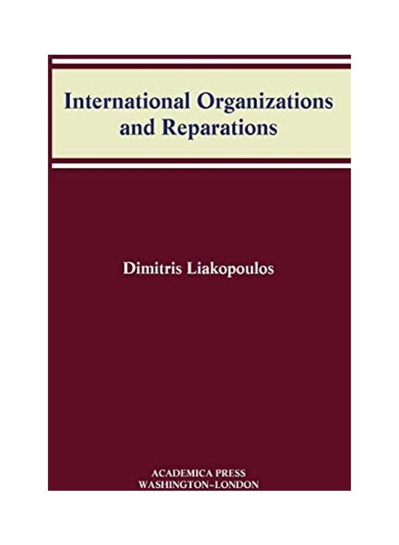 International Organizations and Reparations (W.B. Sheridan Law Books) Hardcover English by Dimitris Liakopoulos