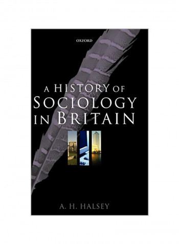 A History of Sociology in Britain: Science, Literature, and Society Hardcover
