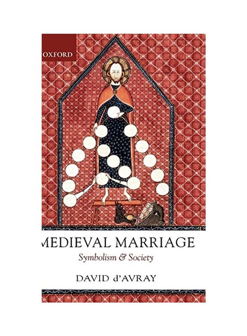Medieval Marriage : Symbolism And Society Hardcover
