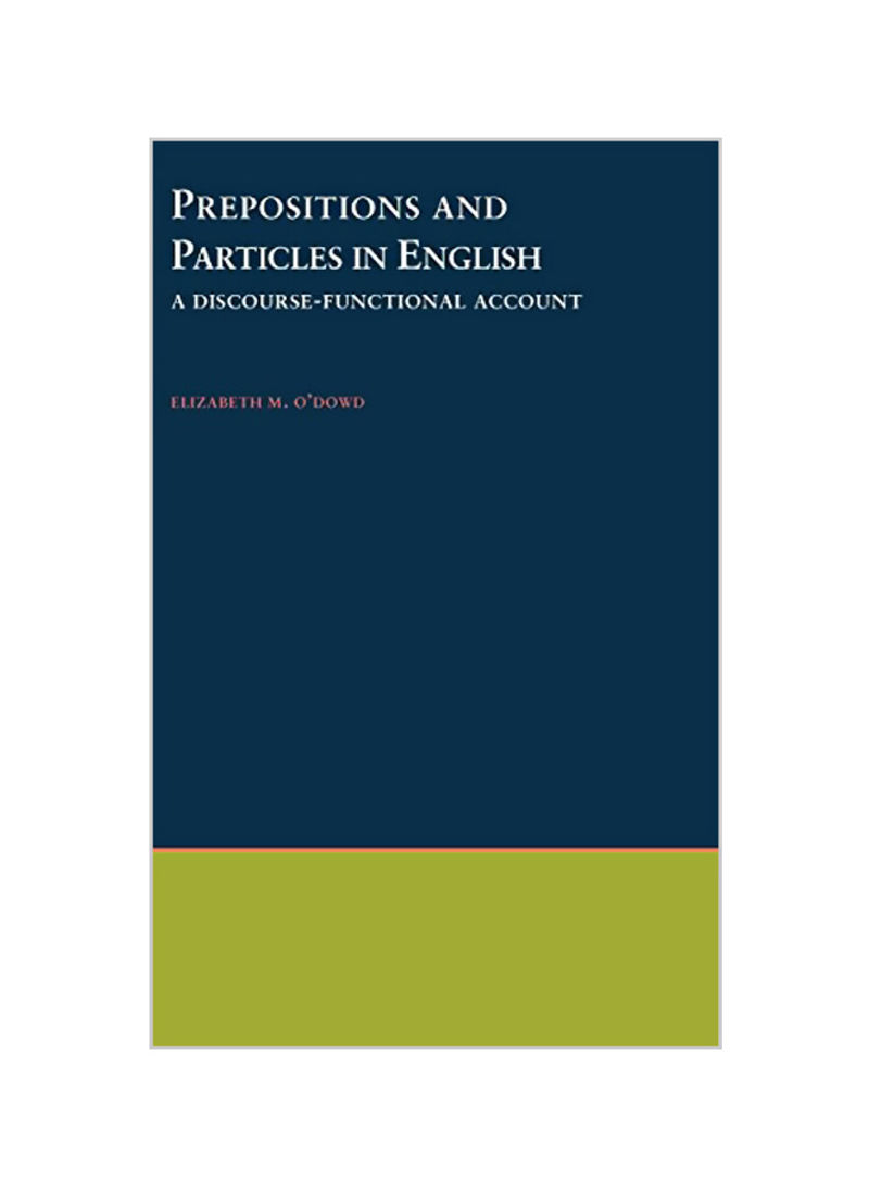 Prepositions And Particles In English: A Discourse-Functional Account Hardcover