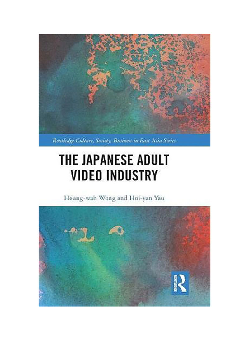 The Japanese Adult Video Industry Hardcover