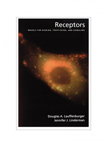 Receptors: Models For Binding, Trafficking, And Signaling Paperback