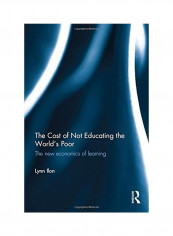 The Cost Of Not Educating The World's Poor Paperback