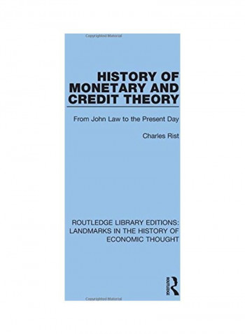 History Of Monetary And Credit Theory: From John Law To The Present Day Hardcover English by Charles Rist