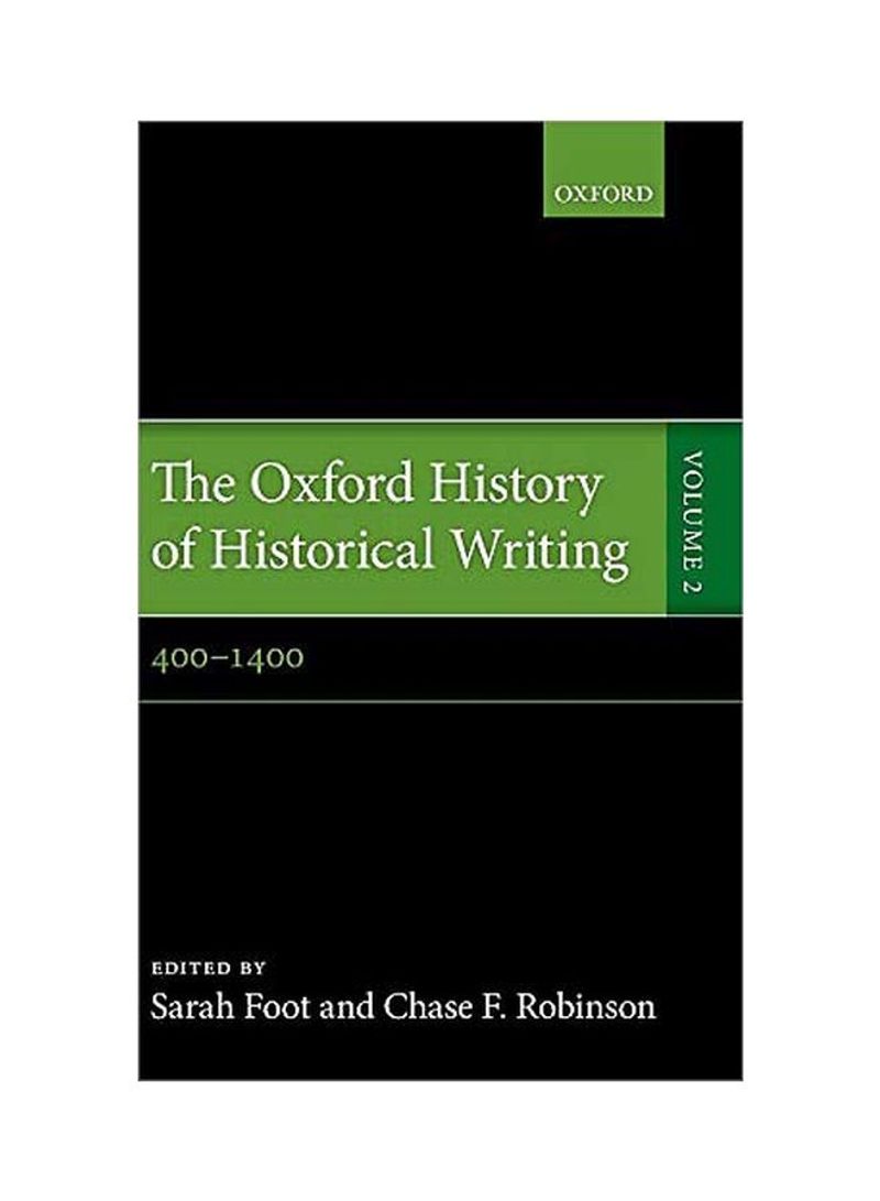 The Oxford History Of Historical Writing: Volume 2: 400-1400 Hardcover