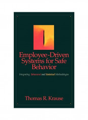 Employee-Driven Systems for Safe Behavior: Integrating Behavioral and Statistical Methodologies Hardcover