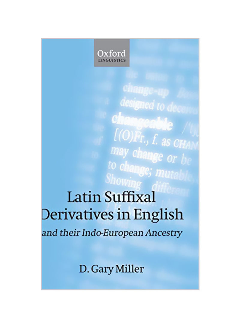 Latin Suffixal Derivatives in English: And Their Indo-European Ancestry Hardcover