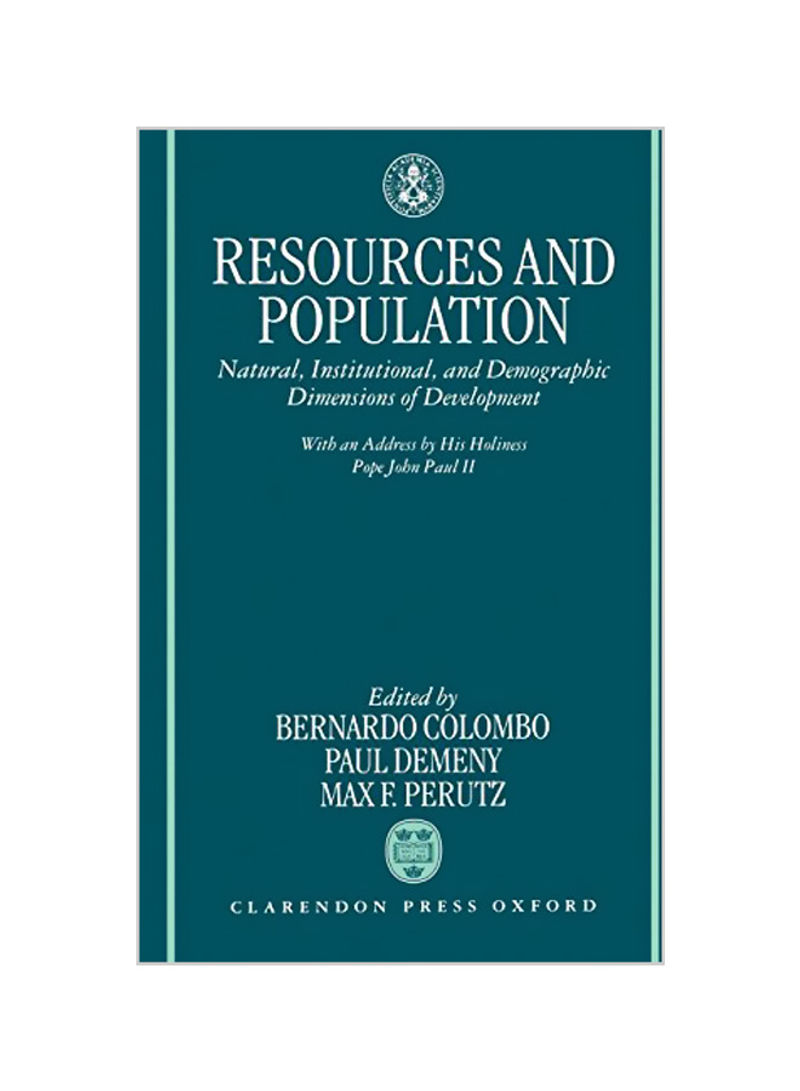 Resources and Population: Natural, Institutional, and Demographic Dimensions of Development Hardcover