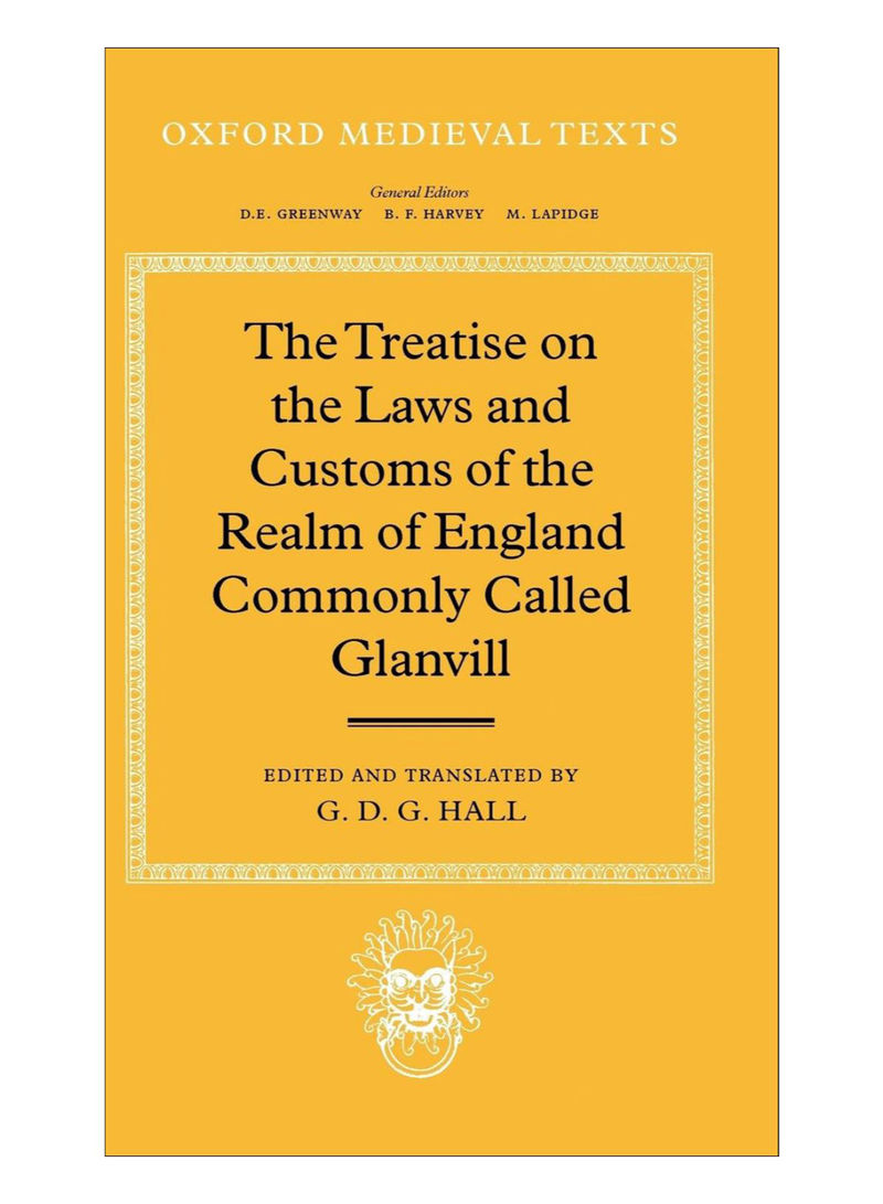 The Treatise On The Laws And Customs Of The Realm Of England Commonly Called Glanvill Hardcover
