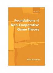 Foundations of Non-Cooperative Game Theory Hardcover