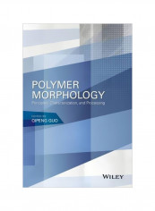 Polymer Morphology : Principles, Characterization, And Processing Hardcover