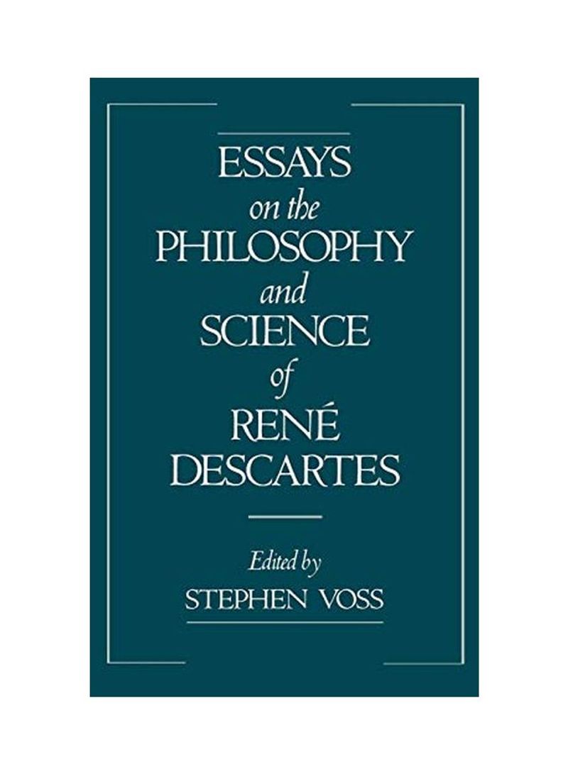 Essays on the Philosophy and Science of Rene Descartes Hardcover