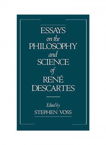 Essays on the Philosophy and Science of Rene Descartes Hardcover