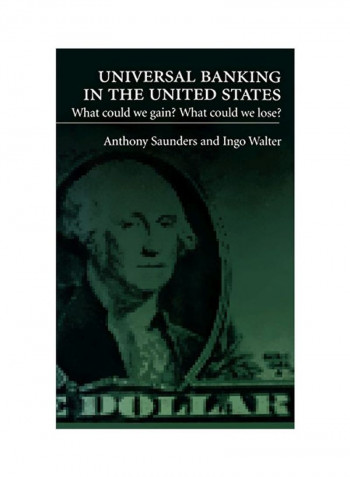 Universal Banking In The United States: What Could We Gain? What Could We Lose? Hardcover