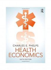 Health Economics غلاف صلب الإنجليزية by Charles E. Phelps