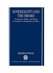 Sovereignty And The Sword: Harrington, Hobbes, And Mixed Government In The English Civil Wars Hardcover reviews Sovereignty And The Sword: Harrington, Hobbes, And Mixed Government In The English Civil Wars Hardcover