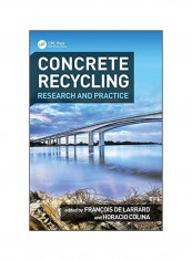 Concrete Recycling: Research And Practice Hardcover