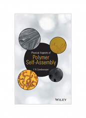 Physical Aspects Of Polymer Self-Assembly Hardcover