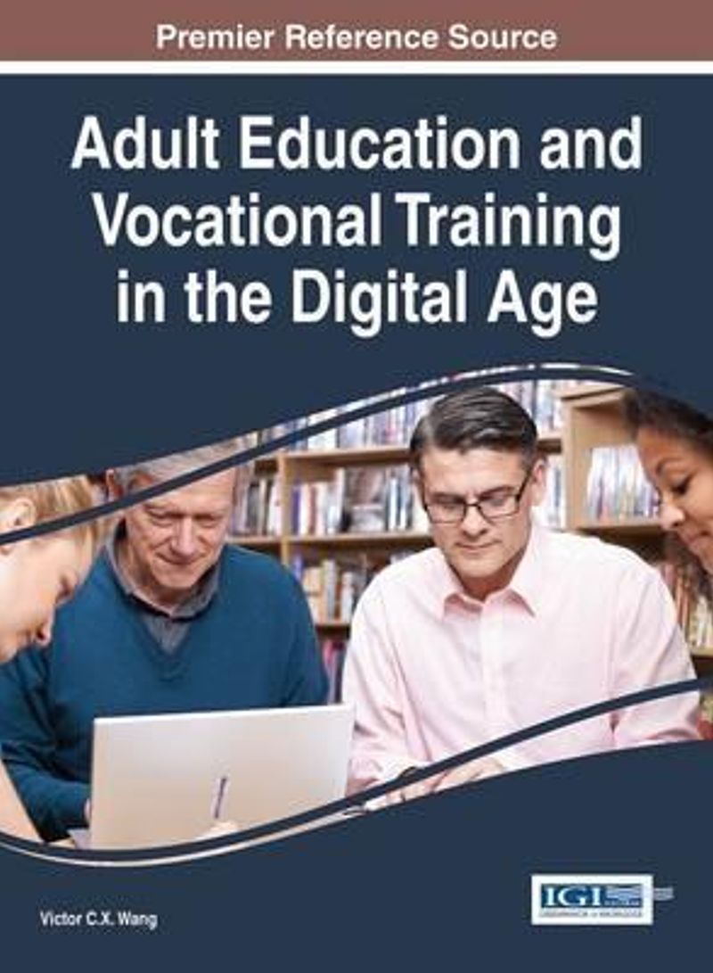 Adult Education and Vocational Training in the Digital Age Hardcover English by Victor C. X. Wang