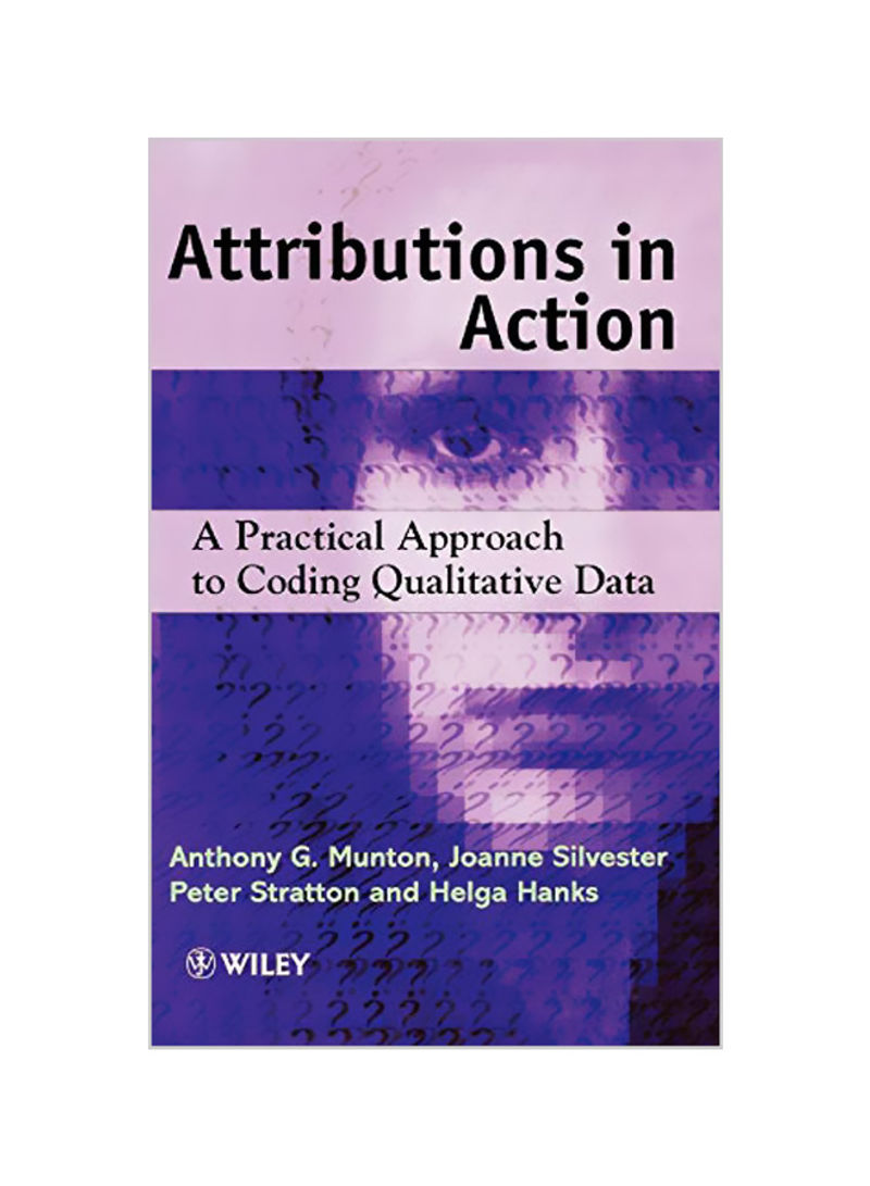Attributions In Action: A Practical Approach To Coding Qualitative Data Hardcover