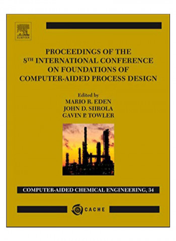 Proceedings Of The 8Th International Conference On Foundations Of Computer-Aided Process Design Hardcover