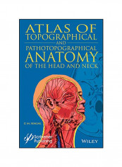Atlas Of Topographical And Pathotopographical Anatomy Of The Head And Neck Hardcover