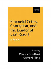 Financial Crises, Contagion, And The Lender Of Last Resort: A Reader Hardcover