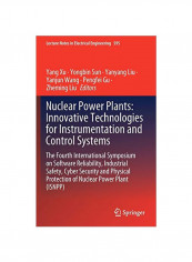 Nuclear Power Plants: Innovative Technologies For Instrumentation And Control Systems: The Fourth International Symposium On Software Reliability, Industrial Safety, Cyber Security And Physical Protection Of Nuclear Power Plant (ISNPP) Hardcover 1