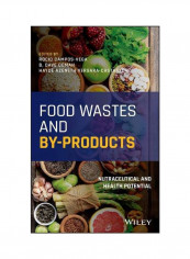 Food Wastes And By-products: Nutraceutical And Health Potential Hardcover