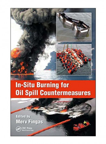 In-Situ Burning For Oil Spill Countermeasures Hardcover 1st Edition