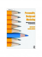 Personality, Design And Marketing: Matching Design To Customer Personal Preferences Hardcover