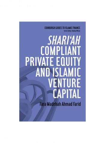 Shari'ah Compliant Private Equity And Islamic Venture Capital Hardcover