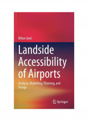 Landside Accessibility Of Airports: Analysis, Modelling, Planning, And Design Hardcover تقييمات Landside Accessibility Of Airports: Analysis, Modelling, Planning, And Design Hardcover
