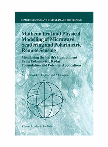 Mathematical And Physical Modelling Of Microwave Scattering And Polarimetric Remote Sensing Paperback