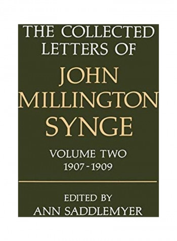 The Collected Letters Of John Millington Synge: Volume 2: 1907-1909 Hardcover English by John Millington Synge