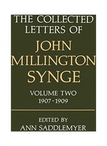 The Collected Letters Of John Millington Synge: Volume 2: 1907-1909 Hardcover English by John Millington Synge