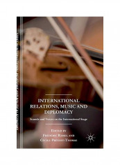 International Relations, Music And Diplomacy غلاف صلب الإنجليزية by Frédéric Ramel
