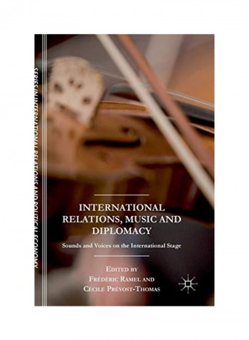 International Relations, Music And Diplomacy غلاف صلب الإنجليزية by Frédéric Ramel