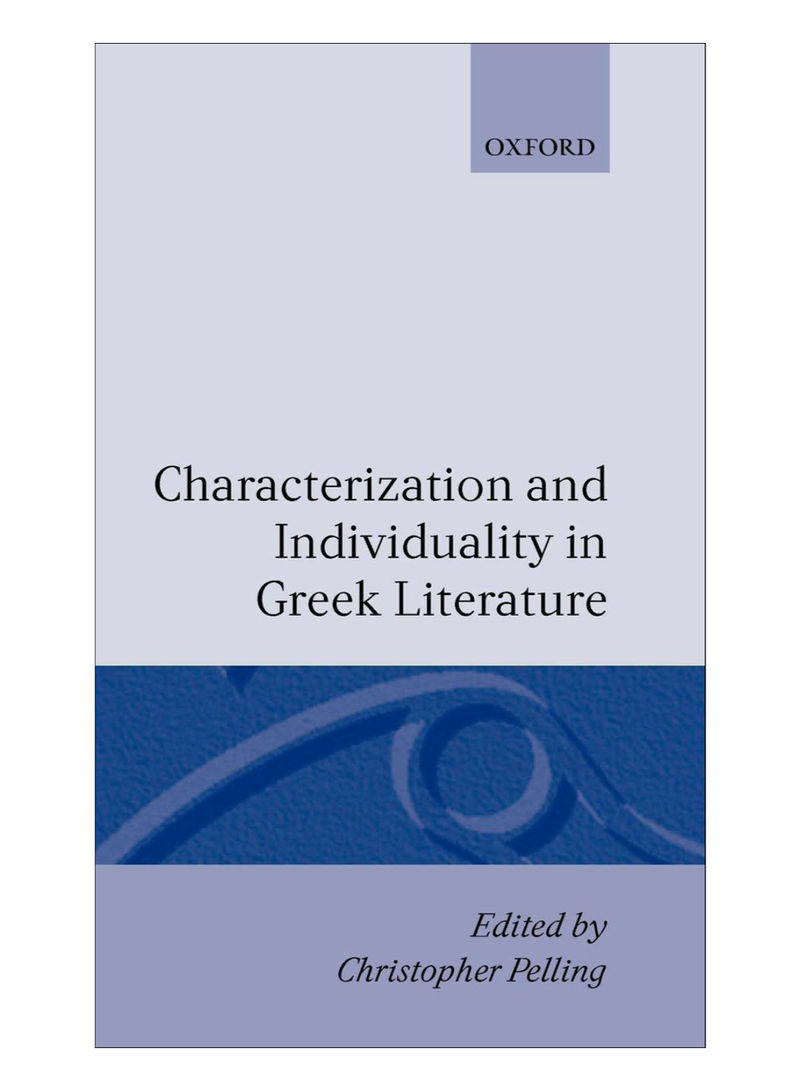 Characterization And Individuality In Greek Literature Hardcover