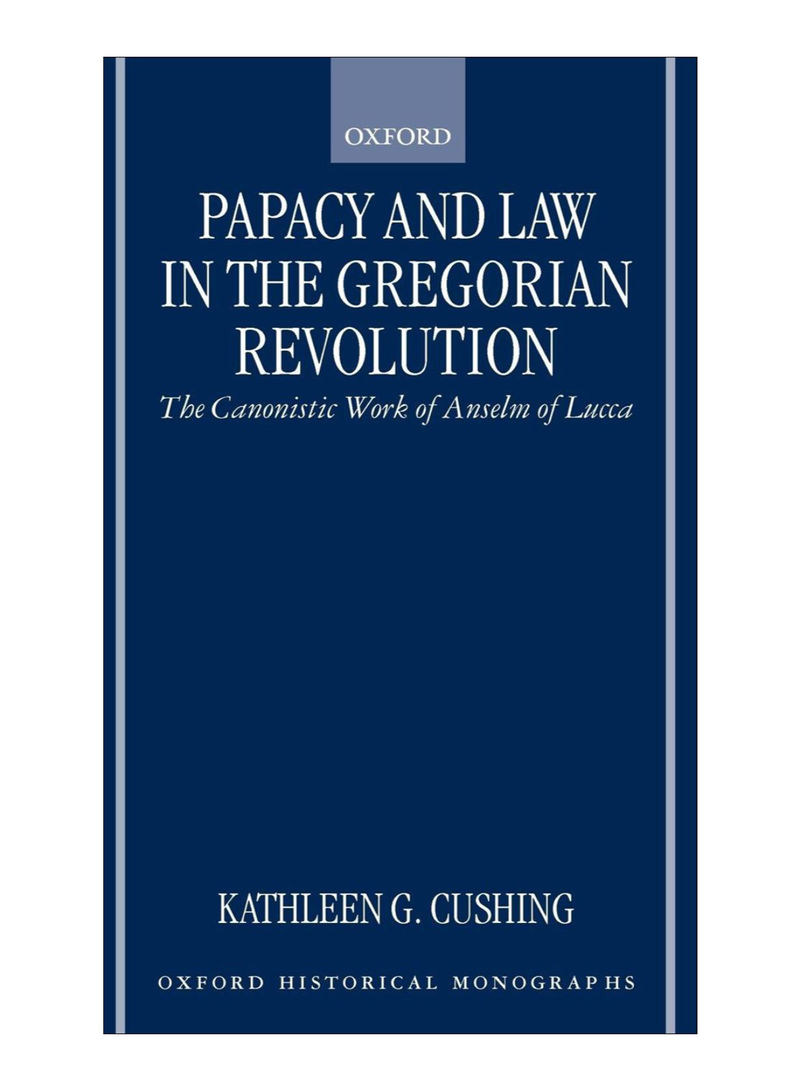 Papacy And Law In The Gregorian Revolution Hardcover
