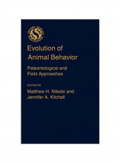 Evolution Of Animal Behavior: Paleontological And Field Approaches Hardcover