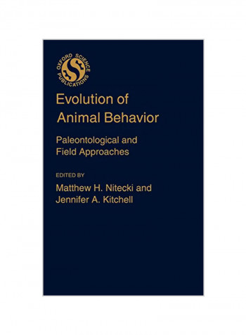 Evolution Of Animal Behavior: Paleontological And Field Approaches Hardcover