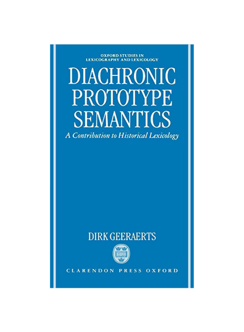 Diachronic Prototype Semantics: A Contribution To Historical Lexicology Hardcover